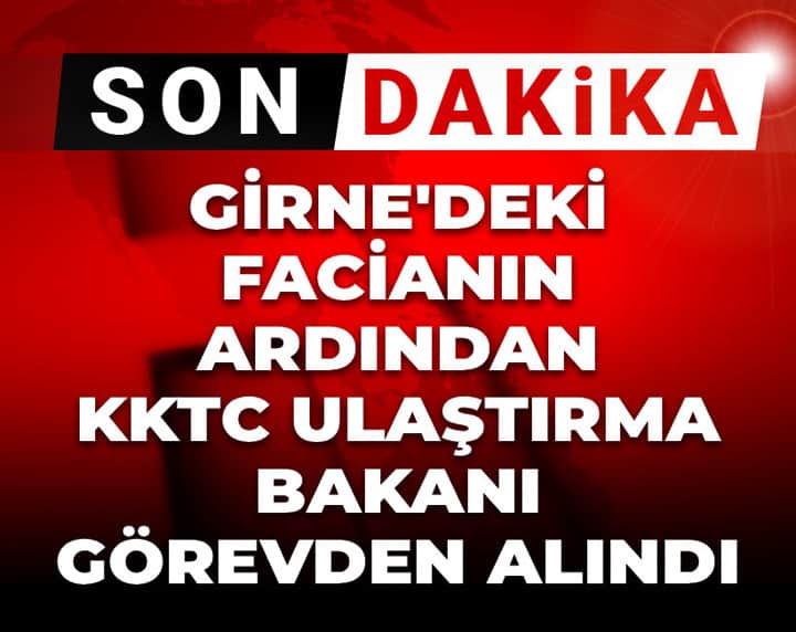 Son Dakika | Girne gemi faciası ardından KKTC Ulaştırma Bakanı görevden alındı Son Dakika | Girne gemi faciası ardından KKTC Ulaştırma Bakanı görevden alındı