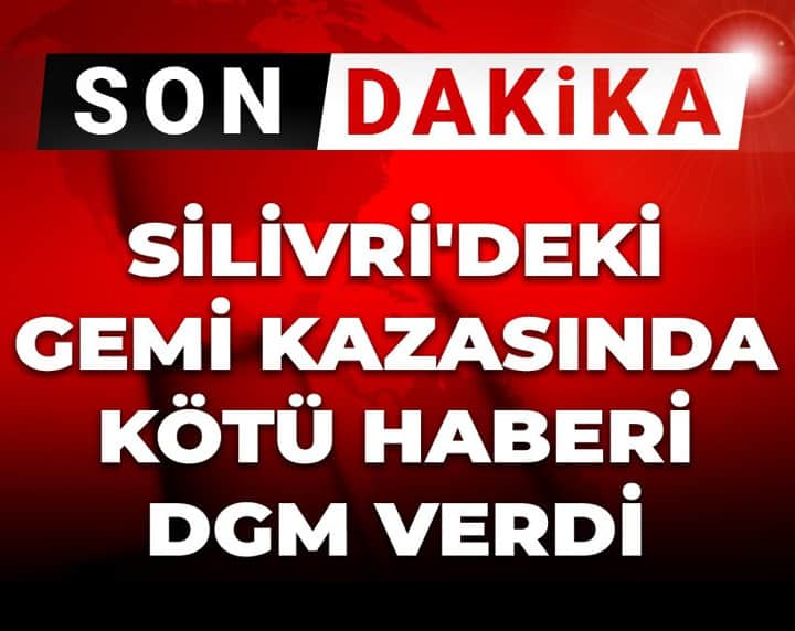 Son Dakika | Silivri açıklarındaki iki gemi çarpıştı! 10 denizci kayıp Son Dakika | Silivri açıklarındaki iki gemi çarpıştı! 10 denizci kayıp