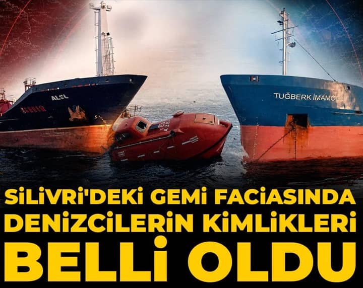 Son Dakika | Silivri'deki gemi faciasında denizcilerin kimlikleri belli oldu Son Dakika | Silivri'deki gemi faciasında denizcilerin kimlikleri belli oldu