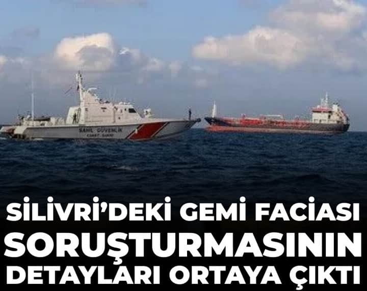 Silivri'deki gemi faciası soruşturmasının detayları ortaya çıktı Silivri'deki gemi faciası soruşturmasının detayları ortaya çıktı