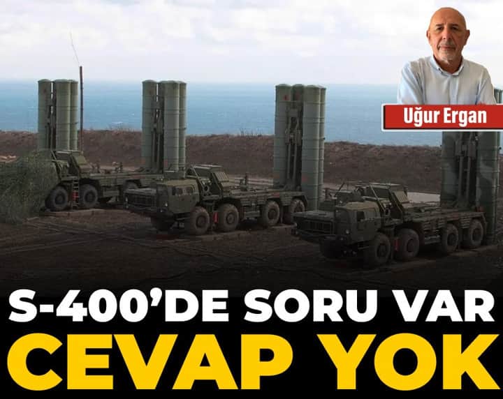 S-400'de soru var cevap yok S-400'de soru var cevap yok