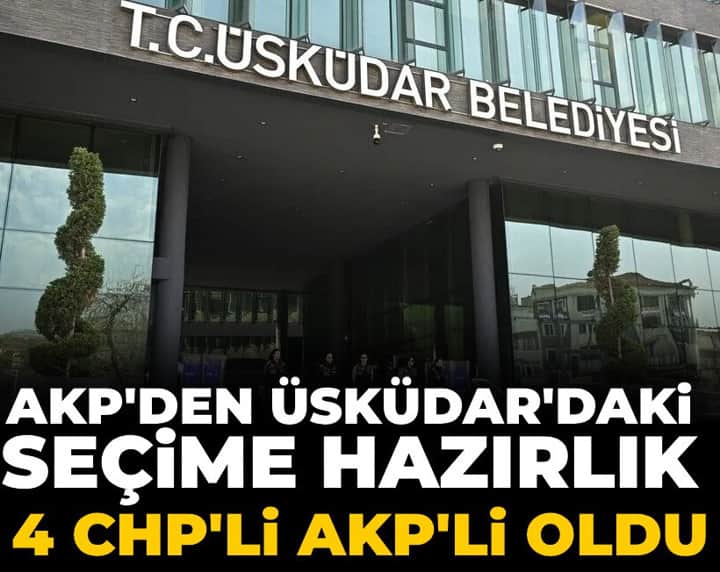 AKP'den Üsküdar seçimi hazırlığı: CHP'li 4 üye AKP rozeti taktı AKP'den Üsküdar seçimi hazırlığı: CHP'li 4 üye AKP rozeti taktı