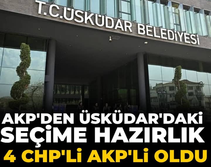 AKP'den Üsküdar seçimi hazırlığı: CHP'li 4 üye AKP rozeti taktı AKP'den Üsküdar seçimi hazırlığı: CHP'li 4 üye AKP rozeti taktı