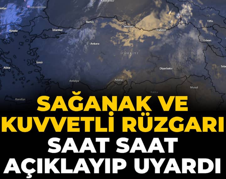 Meteoroloji sağanak ve kuvvetli rüzgarı saat saat açıklayıp uyardı Meteoroloji sağanak ve kuvvetli rüzgarı saat saat açıklayıp uyardı