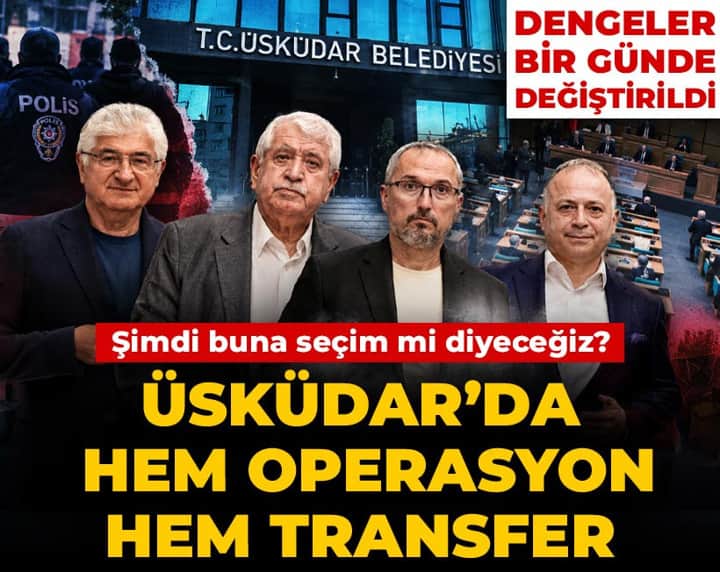 Üsküdar'da seçim öncesinde denge böyle değiştirildi: Hem operasyon hem transfer Üsküdar'da seçim öncesinde denge böyle değiştirildi: Hem operasyon hem transfer