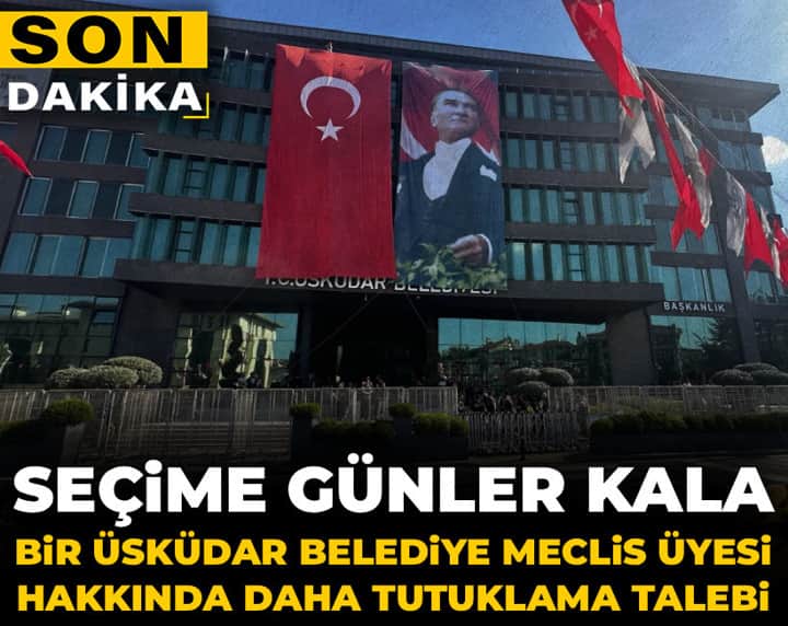 Son Dakika | Bir Üsküdar Belediye Meclis Üyesi daha tutuklamaya sevk edildi Son Dakika | Bir Üsküdar Belediye Meclis Üyesi daha tutuklamaya sevk edildi