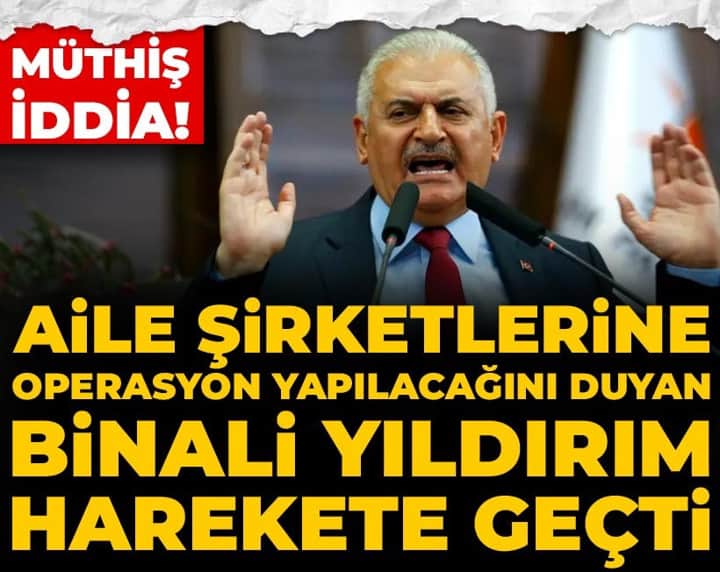 Müthiş iddia! Aile şirketlerine operasyon yapılacağını duyan Binali Yıldırım harekete geçti Müthiş iddia! Aile şirketlerine operasyon yapılacağını duyan Binali Yıldırım harekete geçti