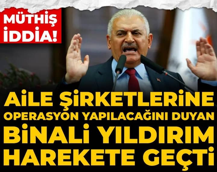 Müthiş iddia! Aile şirketlerine operasyon yapılacağını duyan Binali Yıldırım harekete geçti Müthiş iddia! Aile şirketlerine operasyon yapılacağını duyan Binali Yıldırım harekete geçti