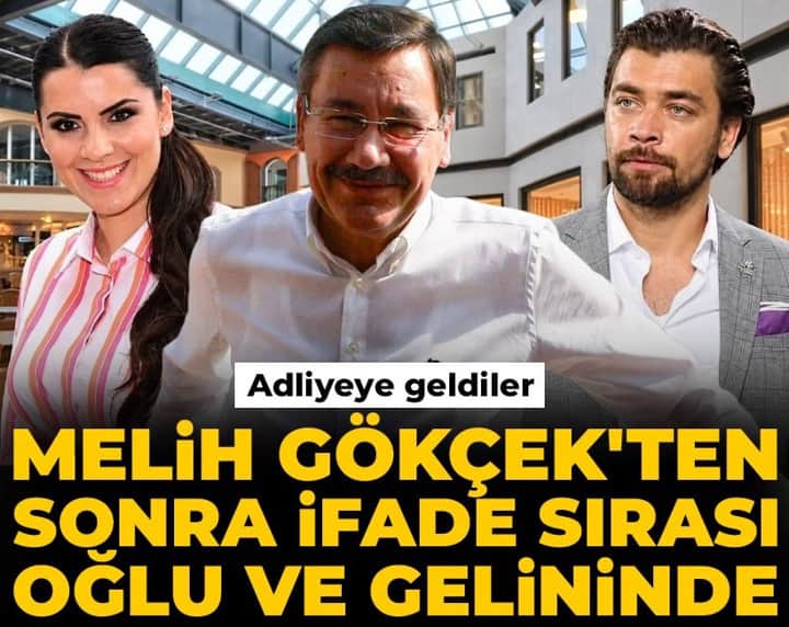 Melih Gökçek'ten sonra ifade sırası oğlu ve gelininde: Adliyeye geldiler Melih Gökçek'ten sonra ifade sırası oğlu ve gelininde: Adliyeye geldiler