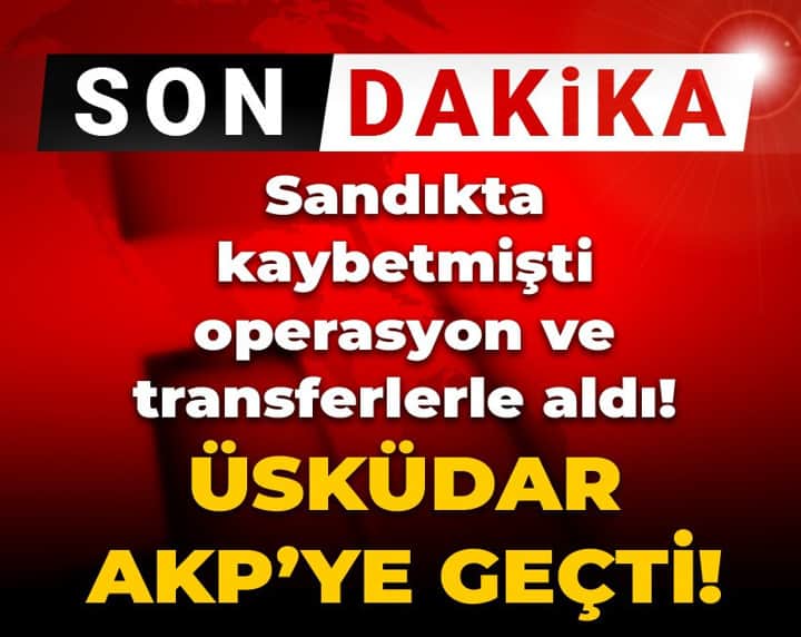 Son dakika | Sandıkta kaybetmişti operasyon ve transferlerle aldı! Üsküdar artık AKP'de Son dakika | Sandıkta kaybetmişti operasyon ve transferlerle aldı! Üsküdar artık AKP'de