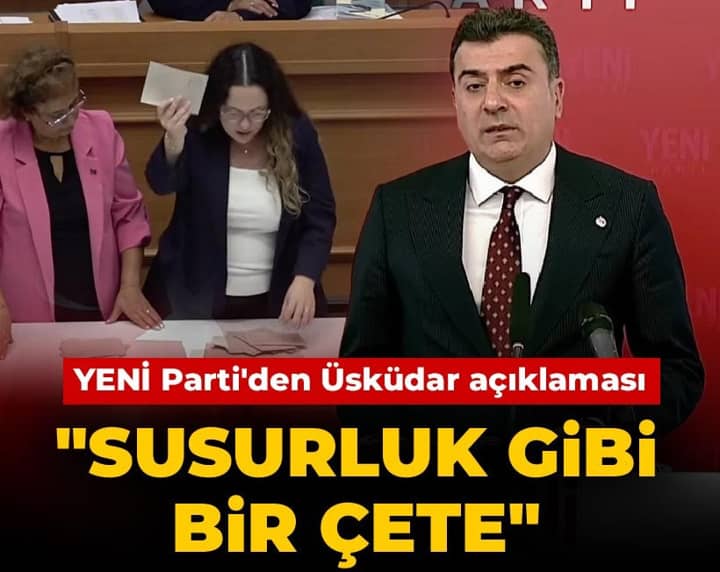Son dakika | YENİ Parti'den Üsküdar açıklaması: Yapılan pazarlıkları tek tek anlattı Son dakika | YENİ Parti'den Üsküdar açıklaması: Yapılan pazarlıkları tek tek anlattı