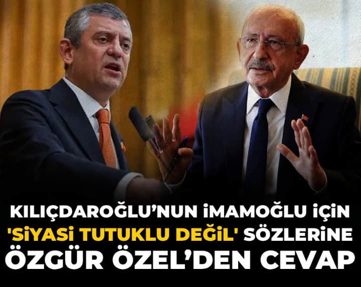 Kılıçdaroğlu’nun İmamoğlu için 'siyasi tutuklu değil' sözlerine Özgür Özel’den cevap Kılıçdaroğlu’nun İmamoğlu için 'siyasi tutuklu değil' sözlerine Özgür Özel’den cevap