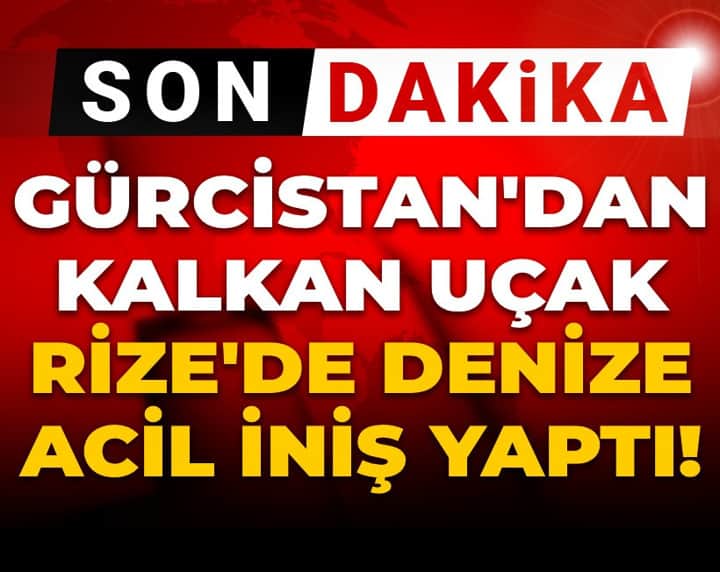 Son dakika | Gürcistan'dan kalkan uçak Rize'de denize acil iniş yaptı! Son dakika | Gürcistan'dan kalkan uçak Rize'de denize acil iniş yaptı!
