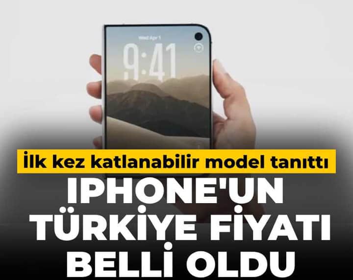 Iphone'un Türkiye fiyatı belli oldu, ağızlar açık kaldı! İlk kez katlanabilir modeli tanıttı Iphone'un Türkiye fiyatı belli oldu, ağızlar açık kaldı! İlk kez katlanabilir modeli tanıttı