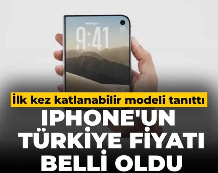 Iphone'un Türkiye fiyatı belli oldu, ağızlar açık kaldı! İlk kez katlanabilir modeli tanıttı Iphone'un Türkiye fiyatı belli oldu, ağızlar açık kaldı! İlk kez katlanabilir modeli tanıttı
