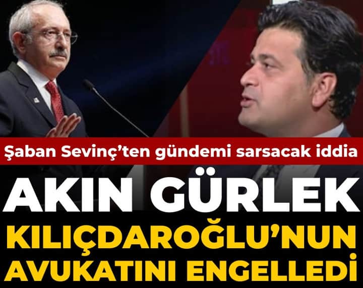Akın Gürlek Kılıçdaroğlu'nun avukatını engelledi Akın Gürlek Kılıçdaroğlu'nun avukatını engelledi
