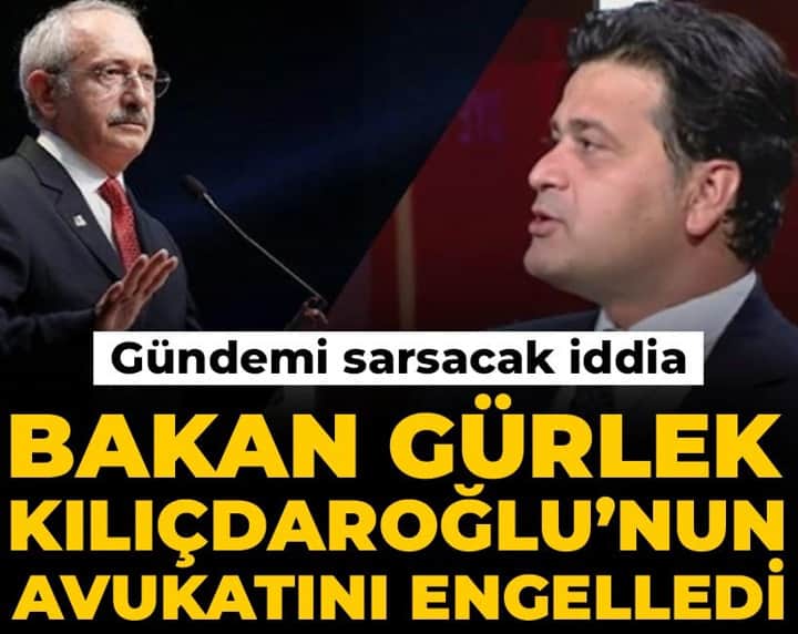 Akın Gürlek Kılıçdaroğlu'nun avukatını engelledi Akın Gürlek Kılıçdaroğlu'nun avukatını engelledi