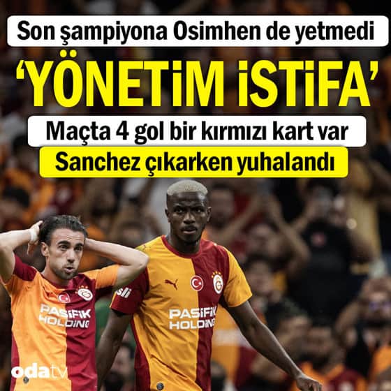 Galatasaray'ı Osimhen de kurtaramadı: 'Yönetim İstifa' tezahüratları Galatasaray'ı Osimhen de kurtaramadı: 'Yönetim İstifa' tezahüratları