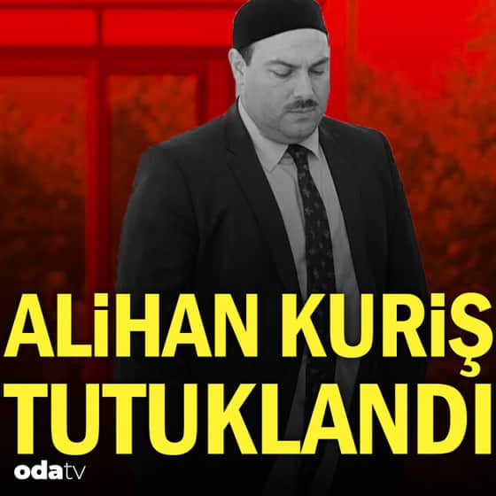 Alihan Kuriş tutuklandı Alihan Kuriş tutuklandı