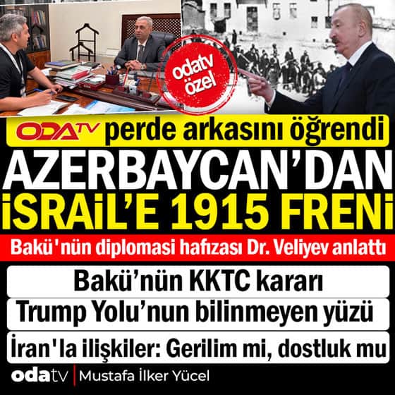 Azerbaycan'dan İsrail'e 1915 freni... Odatv perde arkasını öğrendi Azerbaycan'dan İsrail'e 1915 freni... Odatv perde arkasını öğrendi