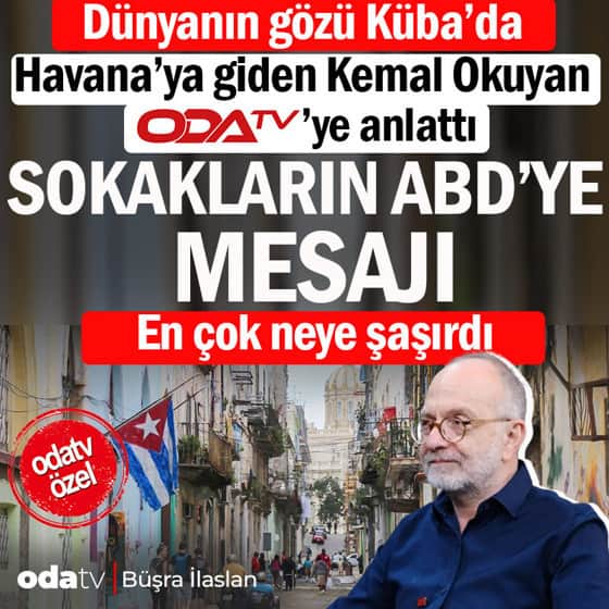 Dünyanın gözü Küba’da.. Havana’ya giden TKP Genel Sekreteri Kemal Okuyan Odatv’ye anlattı: Adada şaşırtıcı tablo Dünyanın gözü Küba’da.. Havana’ya giden TKP Genel Sekreteri Kemal Okuyan Odatv’ye anlattı: Adada şaşırtıcı tablo