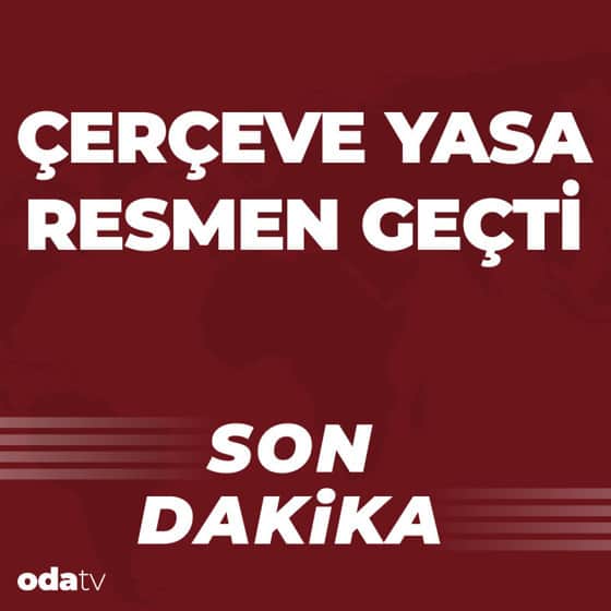 Ve Erdoğan imzayı attı: Çerçeve yasa resmen geçti Ve Erdoğan imzayı attı: Çerçeve yasa resmen geçti