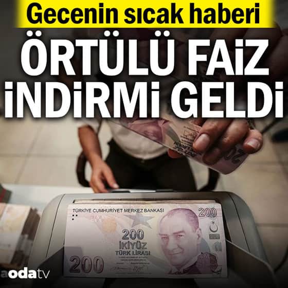 Gecenin sıcak haberi: Örtülü faiz indirimi geldi Gecenin sıcak haberi: Örtülü faiz indirimi geldi