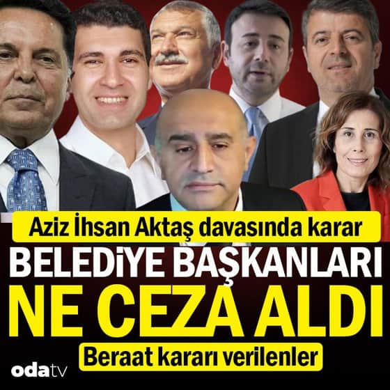 Aziz İhsan Aktaş davasında karar: Belediye başkanları ne ceza aldı Aziz İhsan Aktaş davasında karar: Belediye başkanları ne ceza aldı