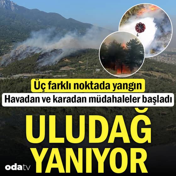 Üç farklı noktada yangın: Uludağ yanıyor Üç farklı noktada yangın: Uludağ yanıyor