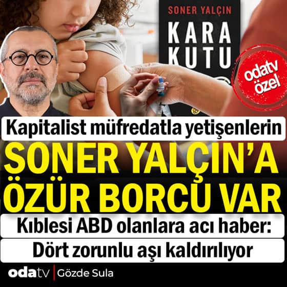 Kapitalist müfredatla yetişenlerin Soner Yalçın'a özür borcu var Kapitalist müfredatla yetişenlerin Soner Yalçın'a özür borcu var