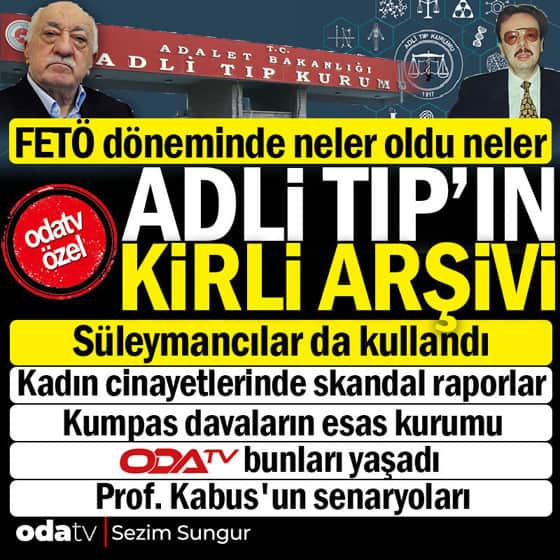 Adli Tıp'ın FETÖ dönemindeki karanlık arşivi... Süleymancılar da kullandı Adli Tıp'ın FETÖ dönemindeki karanlık arşivi... Süleymancılar da kullandı