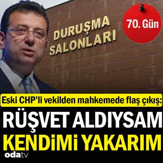 İBB davası 70. gün: 'Rüşvet aldıysam kendimi yakarım' İBB davası 70. gün: 'Rüşvet aldıysam kendimi yakarım'