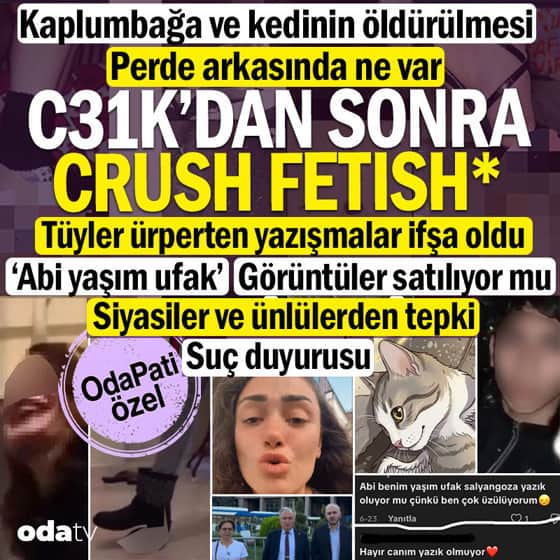 C31K'dan sonra Crush Fetish*... Kaplumbağa ve kedinin öldürülmesi... Perde arkasında ne var... Tüyler ürperten yazışmalar ifşa oldu C31K'dan sonra Crush Fetish*... Kaplumbağa ve kedinin öldürülmesi... Perde arkasında ne var... Tüyler ürperten yazışmalar ifşa oldu