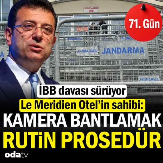 İBB davası 71. gün: Le Meridien Otel'in sahibi konuştu: Kameraların bantlanması rutin prosedür İBB davası 71. gün: Le Meridien Otel'in sahibi konuştu: Kameraların bantlanması rutin prosedür