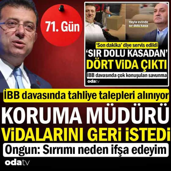 İBB davası 71. gün: Tahliye talepleri alınıyor: Koruma müdüründen 'vida' başvurusu İBB davası 71. gün: Tahliye talepleri alınıyor: Koruma müdüründen 'vida' başvurusu