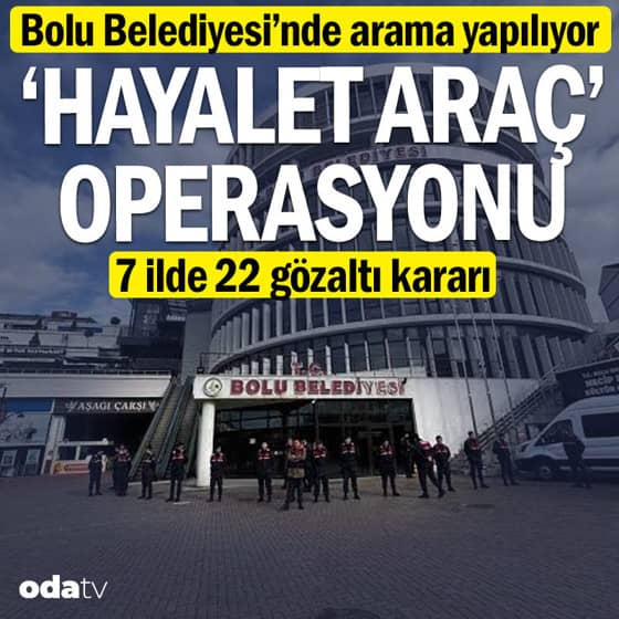 Bolu Belediyesi'ne operasyon: 22 gözaltı kararı Bolu Belediyesi'ne operasyon: 22 gözaltı kararı