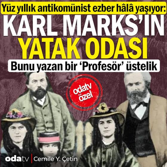 Yüz yıllık antikomünist ezber hâlâ yaşıyor: Karl Marks'ın yatak odası... Bunu yazan bir 'Profesör' üstelik Yüz yıllık antikomünist ezber hâlâ yaşıyor: Karl Marks'ın yatak odası... Bunu yazan bir 'Profesör' üstelik