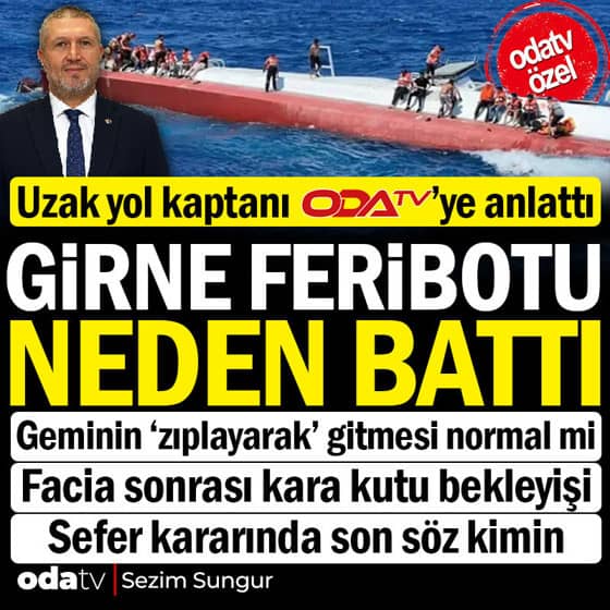 Girne’den kalkan feribot neden battı... Uzak yol kaptanı Odatv’ye anlattı Girne’den kalkan feribot neden battı... Uzak yol kaptanı Odatv’ye anlattı