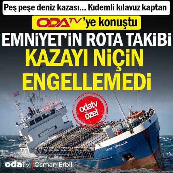 Peş peşe deniz kazası... Kıdemli kılavuz kaptan Odatv'ye konuştu: Emniyet'in rota takibi niçin alarm vermedi Peş peşe deniz kazası... Kıdemli kılavuz kaptan Odatv'ye konuştu: Emniyet'in rota takibi niçin alarm vermedi