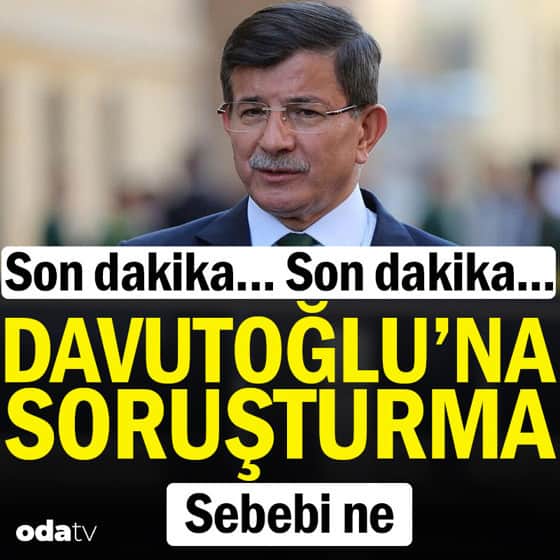 Ahmet Davutoğlu hakkında soruşturma Ahmet Davutoğlu hakkında soruşturma