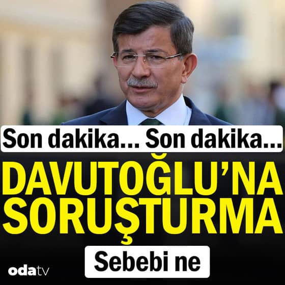 Ahmet Davutoğlu hakkında soruşturma Ahmet Davutoğlu hakkında soruşturma