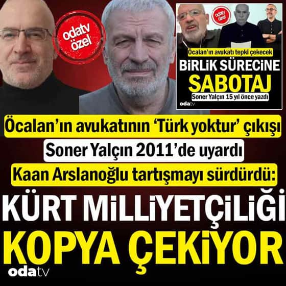 Öcalan’ın avukatının ‘Türk yoktur’ çıkışına Kaan Arslanoğlu'ndan yanıt: Kürt milliyetçiliği kopya çekiyor Öcalan’ın avukatının ‘Türk yoktur’ çıkışına Kaan Arslanoğlu'ndan yanıt: Kürt milliyetçiliği kopya çekiyor