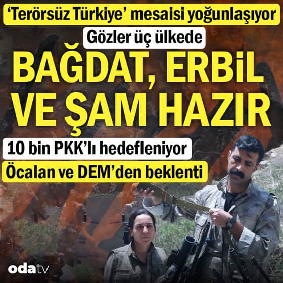 'Terörsüz Türkiye' mesaisi yoğunlaşıyor: Bağdat, Erbil ve Şam hazır 'Terörsüz Türkiye' mesaisi yoğunlaşıyor: Bağdat, Erbil ve Şam hazır