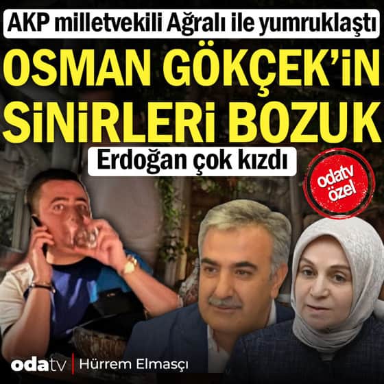 AKP milletvekili Ağralı ile yumruklaştı... Osman Gökçek'in sinirleri bozuk... Erdoğan çok kızdı AKP milletvekili Ağralı ile yumruklaştı... Osman Gökçek'in sinirleri bozuk... Erdoğan çok kızdı