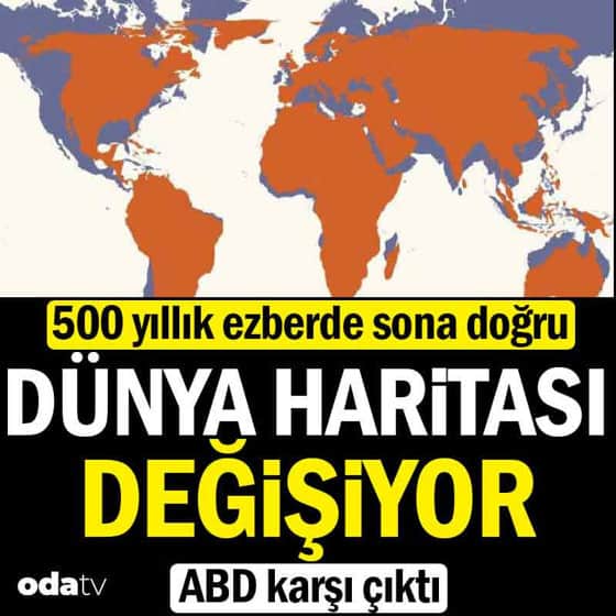 500 yıllık ezberde sona doğru: Dünya haritası değişiyor 500 yıllık ezberde sona doğru: Dünya haritası değişiyor