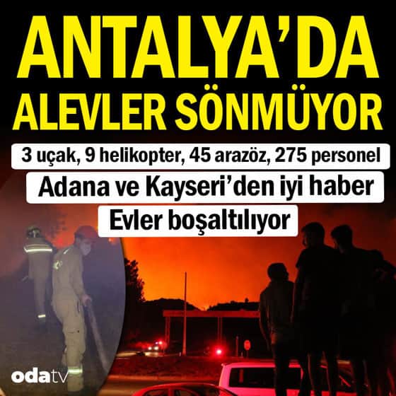 Antalya'da alevler sönmüyor Antalya'da alevler sönmüyor