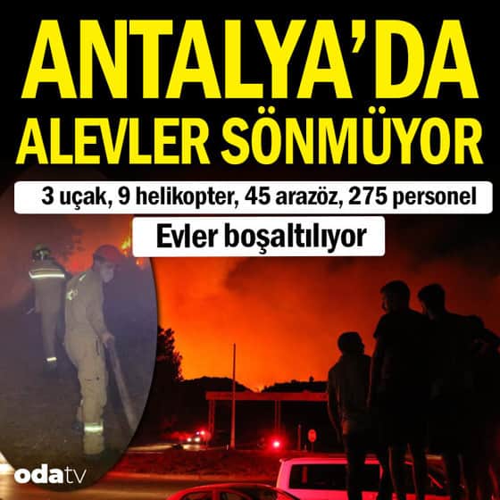 Antalya'da alevler sönmüyor Antalya'da alevler sönmüyor