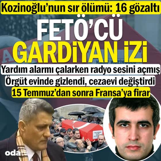 Kaşif Kozinoğlu'nun sır ölümü: 16 gözaltı... FETÖ'cü gardiyan izi... Acil durum alarmı çalarken radyo sesini açmış Kaşif Kozinoğlu'nun sır ölümü: 16 gözaltı... FETÖ'cü gardiyan izi... Acil durum alarmı çalarken radyo sesini açmış