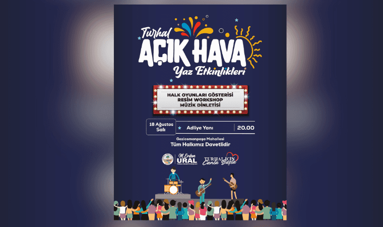 Turhal'da açık hava yaz etkinlikleri düzenlenecek Turhal'da açık hava yaz etkinlikleri düzenlenecek
